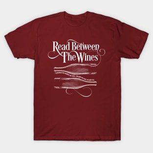 Read Between The Wines - funny wine drinker T-Shirt